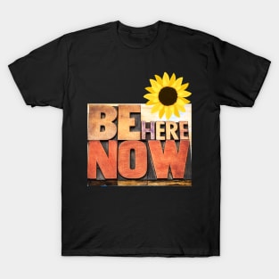 be her now ram das ram dass meditation mindfulness buddhist adventure T-Shirt